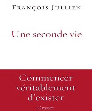 Une seconde vie de François de Jullien aux Editions Grasset