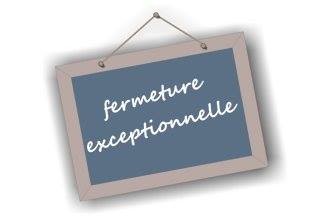 Fermeture exceptionnelle vendredi 26 mai