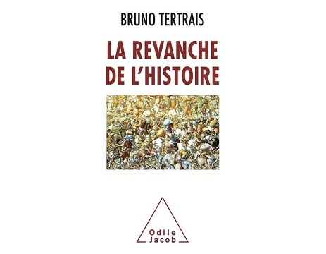 La Revanche de l’histoire de Bruno Tertrais aux Editions Odile – Jacob – 135 pages