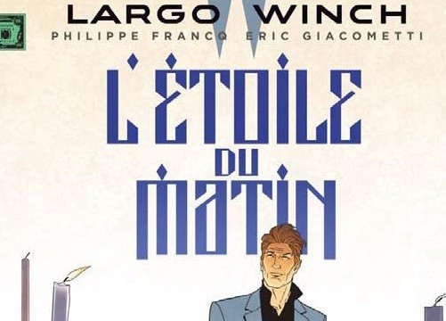 Largo Winch, L’Etoile du Matin de Philippe Francq & Eric Giacometti aux Editions Dupuis – 48 pages
