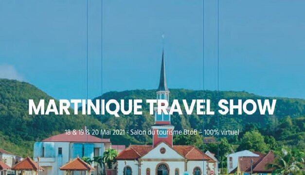 Martinique Travel Show : un salon du tourisme 100% virtuel, du 18 au 20 mai 2021 : plus de 3 000 visiteurs attendus